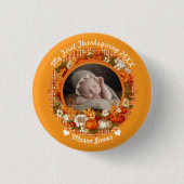 Baby's erstes Thanksgiving Herbst-Blumen-Foto Button (Vorderseite)