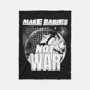Babys nicht zum Krieg machen (Liebe Humanity State Fleecedecke