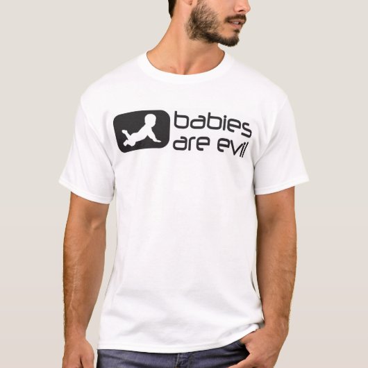 Babys sind schlecht T-Shirt (Vorderseite)