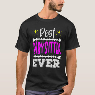 Babysitter Best Ever Kinderbetreuer   T-Shirt