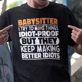 Babysitter Ich versuche Dinge zu machen Lustige Sp T-Shirt