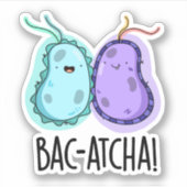 Bac-atcha Funny Bacteria Pun Aufkleber (Vorderseite)