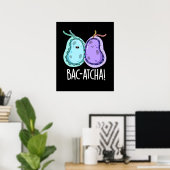 Bac-atcha Funny Bacteria Pun Dark BG Poster (Heimbüro)