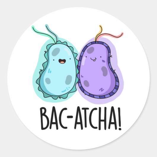 Bac-atcha Funny Bacteria Pun Runder Aufkleber (Vorderseite)