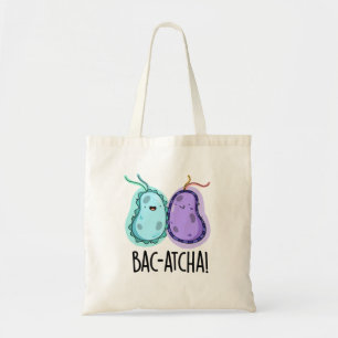 Bac-atcha Funny Bacteria Pun Tragetasche