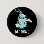 Bac Bone Funny Bacteria Pub Dark BG Button (Vorderseite)