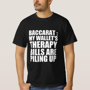 Baccarat : Die Therapierechnungen meiner Brieftasc T-Shirt