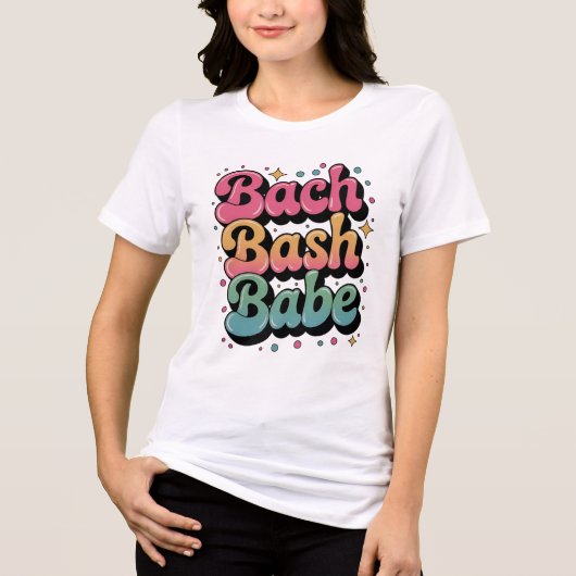 Bach Bash Babe Bachelorette T - Shirt - Fun Retro (Vorderseite)