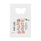 Bach & Boozy Rose Gold Bachelorette Wochenende Geldbeutel Flaschenöffner (Vorderseite)