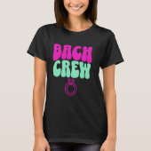 Bach Crew Bride Junggeselinnen-Abschied Brautparty T-Shirt (Vorderseite)