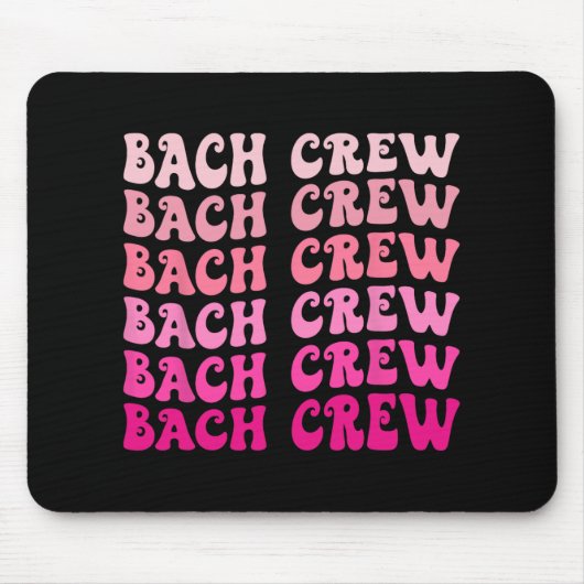 Bach Crew The Bride Brautparty Bachelorette Matc Mousepad (Vorne)