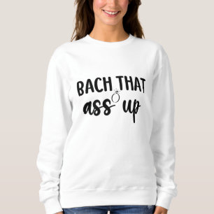 Bach, das war oben - Niedlich Bachelorette Sweatshirt