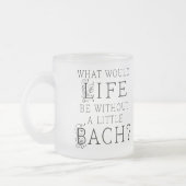 Bach lustiges Geschenk Mattglastasse (Links)