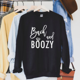 Bach und Bachelorette Brautparty Sweatshirt