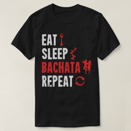 Bachata Dance essen Sleep Bachata Wiederholung Pul T-Shirt (Design vorne)