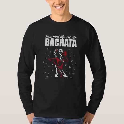 Bachata Dance You Had Me At Bachata   T-Shirt (Vorderseite)