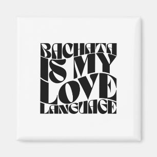 Bachata ist meine Liebe - Bachata Dance Groovy Magnet