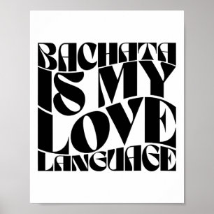 Bachata ist meine Liebe - Bachata Dance Groovy Poster