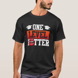 Bachelor-Abschluss EINE STUFE HEISSER Lustige Frau T-Shirt