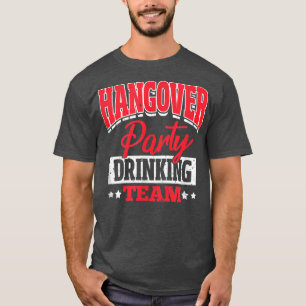 Bachelor Bachelorette Hangover Party Drink Team T-Shirt