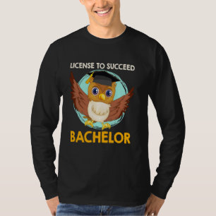Bachelor-Grad-LIZENZ FÜR DEN ERFOLG VON BACHELOR G T-Shirt