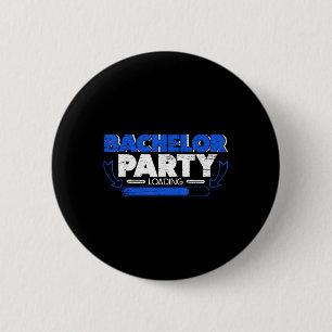 Bachelor Loading Groom Bridge Party Funny Button