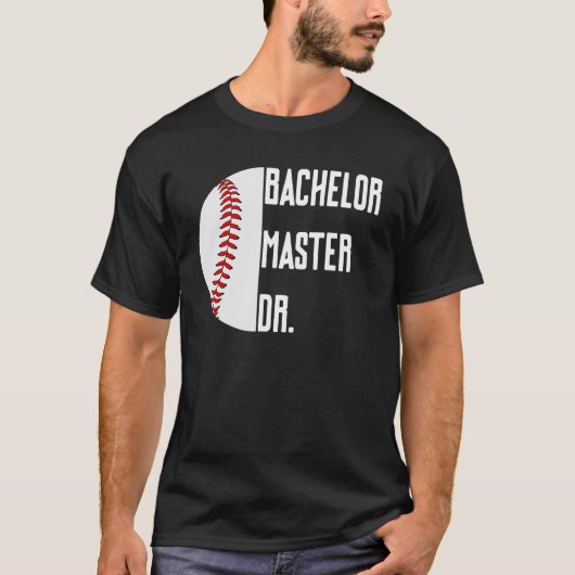 Bachelor Master Doctorate Ph D Graduation Degree B T-Shirt (Vorderseite)