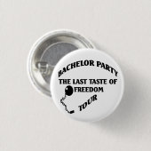 Bachelor Party - Der letzte Vorgeschmack der Freih Button (Vorne & Hinten)
