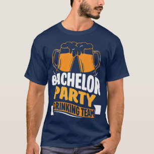 Bachelor Party Drink Team Bride GroomT-Shirt T-Shirt