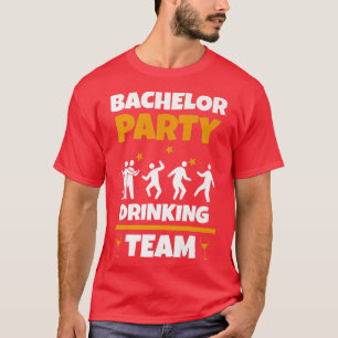 Bachelor Party Drink Team Funny Bachelorette Pa T-Shirt