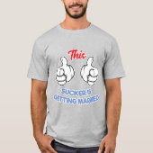 Bachelor Party Geschenk dieses Sucker wird verheir T-Shirt (Vorderseite)