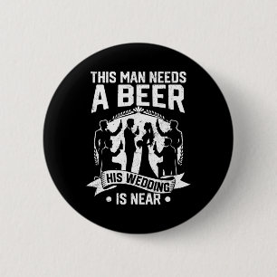 Bachelor Party Groom Dieser Mann braucht Bier sein Button
