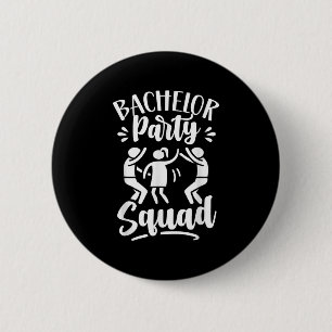 Bachelor Party Squad Groom Bridge Team Button
