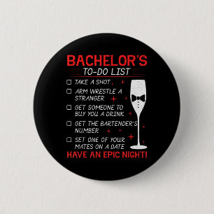 Bachelor to do List Groom Bridge Party Funny Bache Button