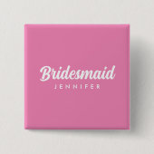 Bachelorette Bridesmaid Name Hot Pink Square Button (Vorderseite)