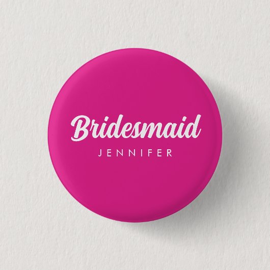 Bachelorette Bridesmaid Name Wedding Hot Pink Button (Vorderseite)