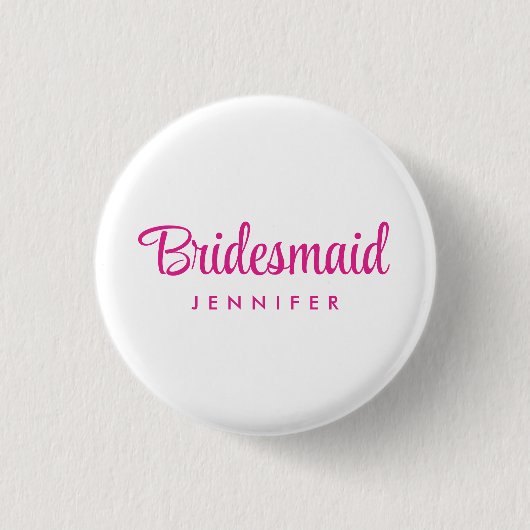 Bachelorette Bridesmaid Name Wedding Hot Pink Button (Vorderseite)