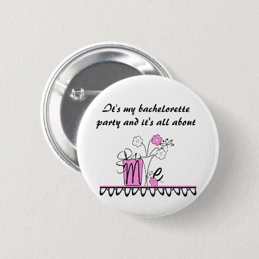 Bachelorette ganz über mich button (Vorne & Hinten)