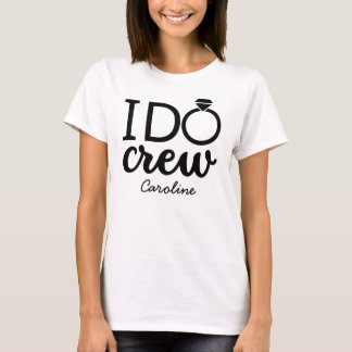 Bachelorette I Do Crew Funny Bridesmaids Matching T-Shirt