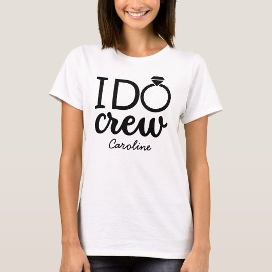 Bachelorette I Do Crew Funny Bridesmaids Matching T-Shirt (Vorderseite)