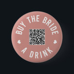 Bachelorette kaufen die Braut ein Getränk Venmo QR Button<br><div class="desc">Lassen Sie alle am Junggeselinnen-Abschied diese Knöpfe ausziehen und ließ die Braut die ganze Nacht lang gratis trinken!</div>