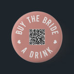 Bachelorette kaufen die Braut ein Getränk Venmo QR Button<br><div class="desc">Lassen Sie alle am Junggeselinnen-Abschied diese Knöpfe ausziehen und ließ die Braut die ganze Nacht lang gratis trinken!</div>