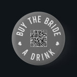 Bachelorette kaufen die Braut ein Getränk Venmo QR Button<br><div class="desc">Lassen Sie alle am Junggeselinnen-Abschied diese Knöpfe ausziehen und ließ die Braut die ganze Nacht lang gratis trinken!</div>