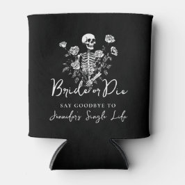 Bachelorette Party Skeleton Roses Bride or Die Dosenkühler