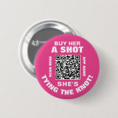 Bachelorette QR Code Kaufen Sie ihren Schuss Sie i Button (Vorne & Hinten)