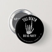 Bachelorette Weekend Till Death Do Us Party Custom Button (Vorne & Hinten)