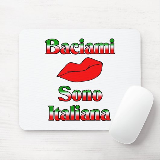 Baciami Sono Italiana (küssen Sie mich, den ich Mousepad (Mit Mouse)