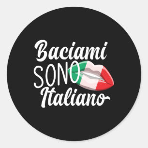 Baciami Sono Italiano Kiss Me Im Italian Italia It Runder Aufkleber