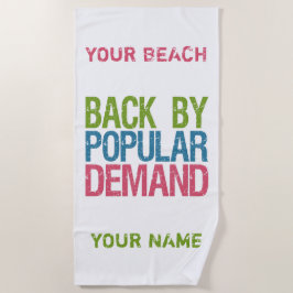 "Back by Popular Demand" - benutzerdefiniertes Str Strandtuch
