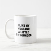 Back I Like My Husband A Little Bit Younger Couple Kaffeetasse (Links)